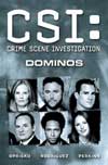 CSI – Dominos